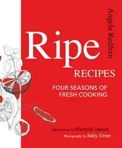 Ripe Recipes: Four Seasons of Fresh Cooking