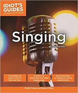 Idiot's Guides: Singing, 2E