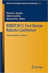 ROBOT2013: First Iberian Robotics Conference: Advances in Robotics, Vol.2 (Repost)