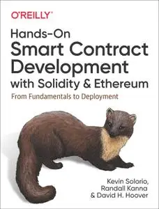 Hands-On Smart Contract Development with Solidity and Ethereum: From Fundamentals to Deployment