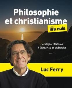 Luc Ferry, "Philosophie et christianisme pour les nuls : La religion chrétienne à l'épreuve de la philosophie"