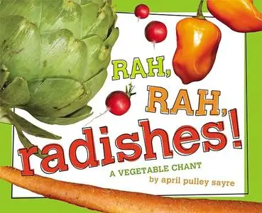 Rah, Rah, Radishes!: A Vegetable Chant (Repost)