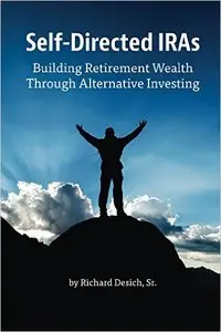 Self-Directed IRAs: Building Retirement Wealth Through Alternative Investing