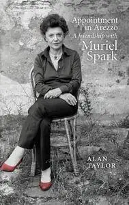 Appointment in Arezzo: A friendship with Muriel Spark