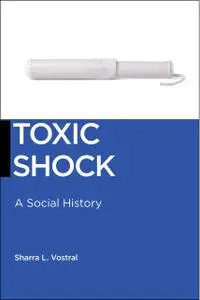 Toxic Shock: A Social History