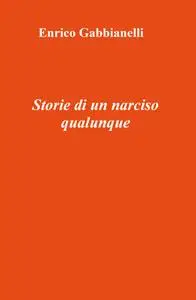 Storie di un narciso qualunque