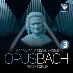 Peter Kofler - Opus Bach, Vol. 3 (2024) [Official Digital Download 24/96]