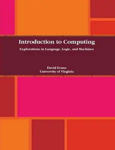 Introduction to Computing: Explorations in Language, Logic, and Machines 