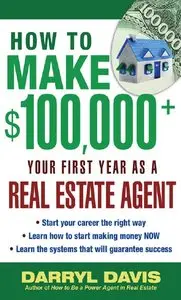 How to Make $100,000+ Your First Year as a Real Estate Agent (repost)