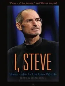I, Steve: Steve Jobs in His Own Words (Repost)