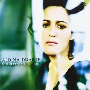 Aldina Duarte - Mulheres Ao Espelho (2008)