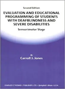 Evaluation and Educational Programming of Students With Deafblindness and Severe Disabilities: Sensorimotor Stage