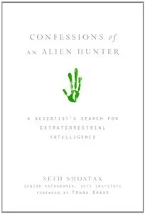 Confessions of an Alien Hunter: A Scientist's Search for Extraterrestrial Intelligence (repost)