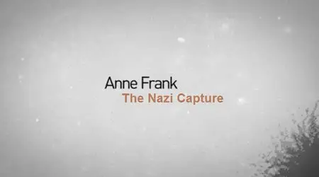 National Geographic - Anne Frank: The Nazi Capture (2015)