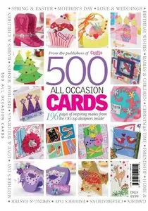 500 All Occasion Cards: 196 Pages of Inspiring Makes from the UK's Top Designers Inside!