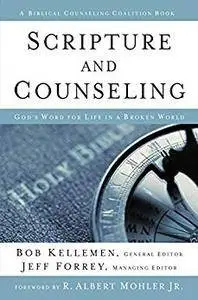 Scripture and Counseling (Biblical Counseling Coalition Books) [Kindle Edition]
