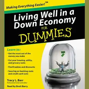 «Living Well in a Down Economy for Dummies» by Tracy Barr