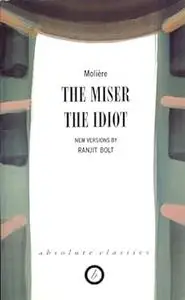 The Miser/The Idiot (Oberon Modern Plays)