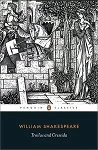 Troilus and Cressida (Penguin Classics)