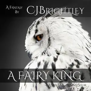 «A Fairy King» by C.J. Brightley