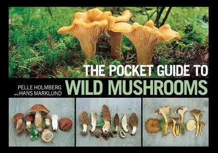 The Pocket Guide to Wild Mushrooms: Helpful Tips for Mushrooming in the Field (Repost)