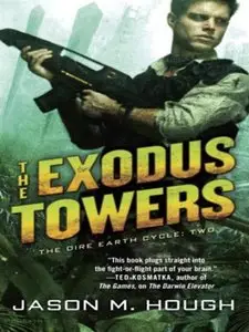 Jason M. Hough - The Exodus Towers