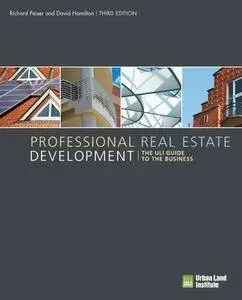 Professional Real Estate Development: The ULI Guide to the Business (3rd Edition)