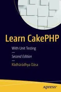 Learn CakePHP: With Unit Testing, 2nd Edition