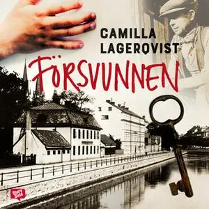 «Blodsvänner 1 - Försvunnen» by Camilla Lagerqvist