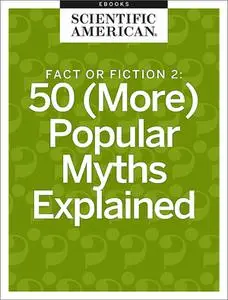 Fact or Fiction 2: 50 (More) Popular Myths Explained