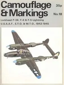 Camouflage & Markings Number 18: Lockheed P-38, F-4 & F-5 Lightning U.S.A.A.F., E.T.O. & M.T.O., 1942-1945 (Repost)