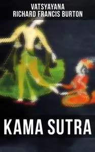 «Kama Sutra» by Richard Francis Burton