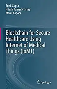 Blockchain for Secure Healthcare Using Internet of Medical Things (IoMT)