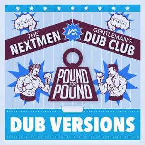 The Nextmen - Pound for Pound (Dub Versions) (2019)