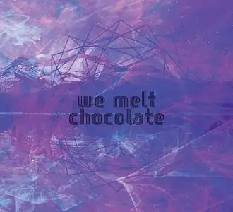 We Melt Chocolate - We Melt Chocolate (2019)