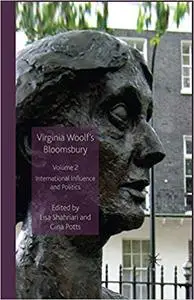 Virginia Woolf’s Bloomsbury, Volume 2: International Influence and Politics