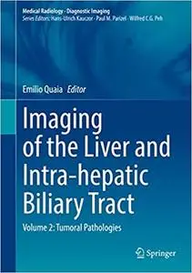 Imaging of the Liver and Intra-hepatic Biliary Tract: Volume 2: Tumoral Pathologies