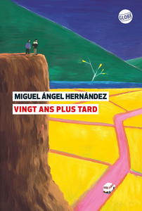 Vingt ans plus tard - Miguel Ángel Hernández