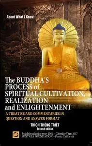 «The Buddha's Process of Spiritual Cultivation, Realization and Enlightenment» by Thich Thong Triet