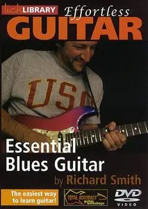 Lick Library - Effortless Guitar - Essential Blues Guitar