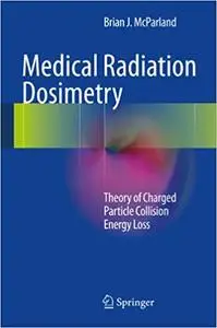 Medical Radiation Dosimetry: Theory of Charged Particle Collision Energy Loss (Repost)