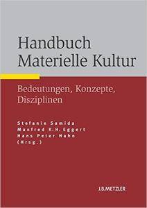 Handbuch Materielle Kultur: Bedeutungen – Konzepte – Disziplinen (repost)