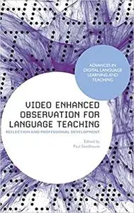 Video Enhanced Observation for Language Teaching: Reflection and Professional Development