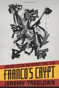 Franco's Crypt: Spanish Culture and Memory Since 1936 (Repost)