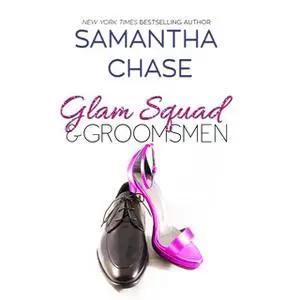 «Glam Squad & Groomsmen» by Samantha Chase