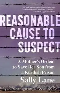 Reasonable Cause to Suspect: A Mother's Ordeal to Free Her Son from a Kurdish Prison
