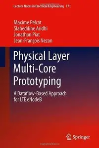 Physical Layer Multi-Core Prototyping: A Dataflow-Based Approach for LTE eNodeB (Repost)
