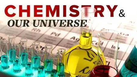 Chemistry and Our Universe: How It All Works