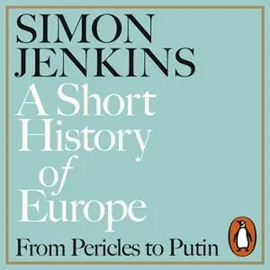 «A Short History of Europe» by Simon Jenkins