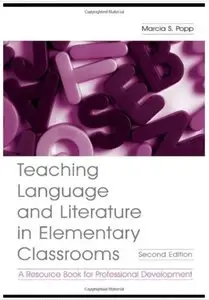 Teaching Language and Literature in Elementary Classrooms: A Resource Book for Professional Development (2nd edition)